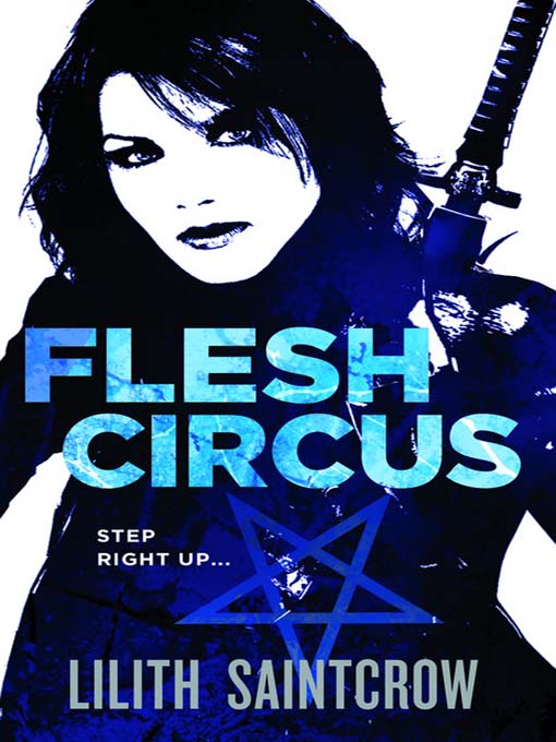 Title details for Flesh Circus by Lilith Saintcrow - Available